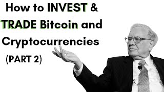 How To Trade And Invest Into Bitcoin And Cryptocurrencies Part 2