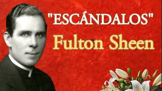 🔸Fulton Sheen. ESCÁNDALOS