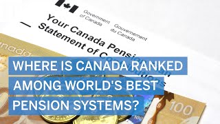 Canada ranked among world’s best pension systems