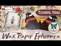 EASY Wax Paper Ephemera Ideas Prompts 19 - 27  #junkjournaljuly 2024