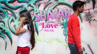 Shayad - Love Aaj Kal | Presents Deepak Official |