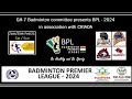 Glimpse of 'Badminton Premier League -GH-7' 2024