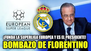 BOMBAZO | NACE LA SUPERLIGA EUROPEA Y FLORENTINO SERÁ EL PRESIDENTE | ¡DÍA HISTÓRICO PARA EL FÚTBOL!