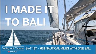 SAILING 628 MILES WITH ONLY ONE WORKING SAIL - SwT 187 - I FINALLY MADE IT TO BALI