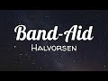 Halvorsen - Band-Aid (Lyrics)