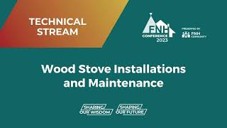 FNHC 2023 - Wood Stove Installations and Maintenance