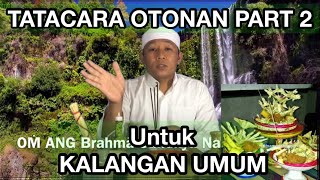 TATACARA OTONAN ATAU MAOTON UNTUK KALANGAN UMUM BAGIAN 2 - J M Neztra Joe