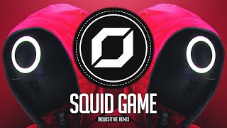 PSY-BOUNCE ◉ SQUID GAME (Inquisitive Remix) 오징어 게임 OST