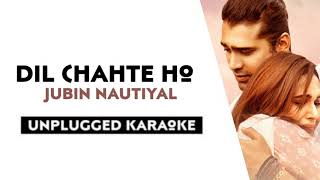 Dil Chahte Ho | Free Unplugged Karaoke Lyrics | Jubin Nautiyal | Mandy Takhar | 2020 Latest New Song