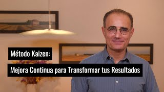 Método Kaizen: Mejora Continua para Transformar tus Resultados