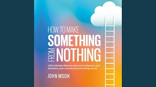 Chapter 20: Dreams Can Come True!.6 - How to Make Something from Nothing