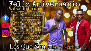 Feliz aniversario - Los Que Son Ankol y Nephew - Salsa Urbana 2025