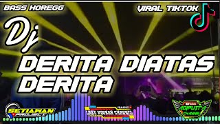 DJ DERITA DIATAS DERITA|DANGDUT SLOW BASS TERBARU