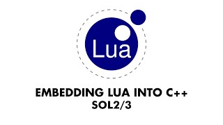 Sol2 - Bindings & Scripting (Embedding Lua into C++) [2/2]