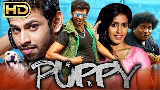 Puppy (Full HD) South Indian Comedy Drama Hindi Dubbed Full Movie | Varun, Samyuktha Hegde