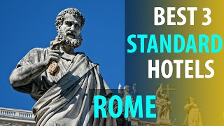 Best 3 Standard Hotels In Rome | Rome Standard  Best 3 Hotels | best3hotels.com