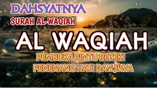 DAHSYATNYA SURAH ALWAQIAH (Arab,Latin & Terjemahnya) PEMBUKA PINTU REZEKI, PENENANG HATI DAN PIKIRAN