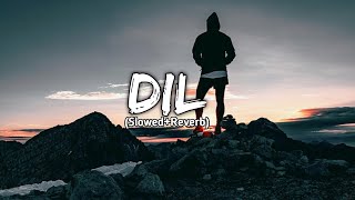 Dil - (Slowed+Reverb) | Raghav Chaitanya |  Ek Villain Returns | LO-FI OFFICIAL