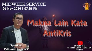 IBADAH  MWS | 6 NOV 2024 | 19.30 WIB | MAKNA LAIN KATA ANTICHRIST| Pdt. Juan Duykers