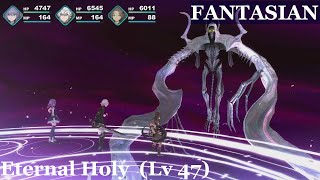 FANTASIAN: Eternal Holy, Lv 47