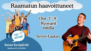 SSP2024 Raamattutalo - Osa 07 Ryövärit Ristillä - Severi Laakso