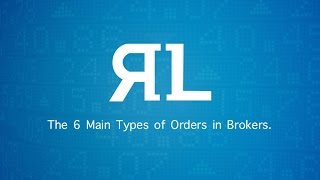 The 6 Main Types of Orders in Brokers.