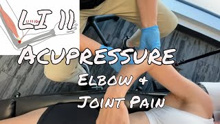 LI 11 Acupressure: Elbow \u0026 Joint Pain