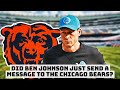 Did Ben Johnson Just Send A Message To The Chicago Bears?