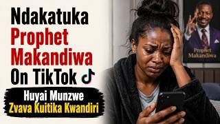 Ndakatuka Prophet Makandiwa On TikTok Huyai Munzwe Zvava Kuitika Kwandiri