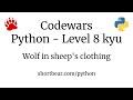 Codewars - Python - Wolf in sheep's clothing