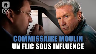 Commissaire Moulin : Un flic sous influence - Yves Renier - Film complet | Saison 6 - Ep 6 | PM