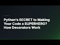 Python's SECRET to Making Your Code a SUPERHERO? How Decorators Work