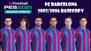 Barcelona 2003/2006 Base Copy / Cópia de Base Stats efootball PES 2021 (Classic La Liga) #7