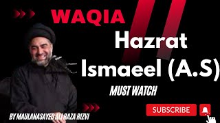 Waqia Hazrat Ismaeel (As)||By Maulana Sayed Ali Raza Rizvi||#majlis #viral #trending #waqiah #india