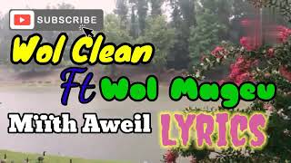 Wol Clean ft Wol Mageu _ mïïth Aweil (official lyrics 2020 made by Adim Liinyo)