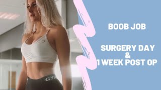 BOOB JOB - Surgery Day & 1 Week Post Op Recovery