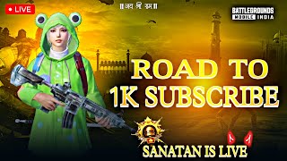 ROAD TO 1K SUBSCRIBER'S || FULL RUSH GAMEPLAY || BGMI WITH SANATAN || #bgmi #live #stream #pubg