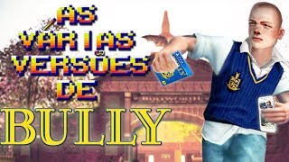 Todas as Versões de Bully ( Curiosidades dos Games / Jogos / Análise )