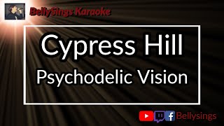 Cypress Hill - Psychodelic Vision (Karaoke)