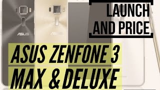 Asus ZenFone 3 - Max & Deluxe Launch and Price