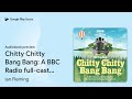 chitty chitty bang bang a bbc radio full cast… by ian fleming · audiobook preview