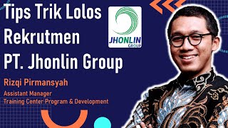 Tips Trik Lolos Rekrutmen PT Jhonlin Group | Rizqi Pirmansyah