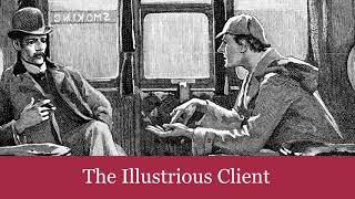 50 The Illustrious Client from The Case-Book of Sherlock Holmes (1927) Audiobook