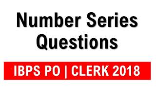 Number Series Questions on different Logic for IBPS PO | CLERK 2018 Exam