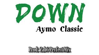 Aymo Classic - Down (Official Audio)