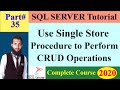 SQL Complete Course | 35 - Single Stored Procedure to Perform CRUD Operations in SQL