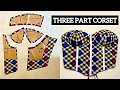 Three part CORSET making | beginners guide | step by step tutorial