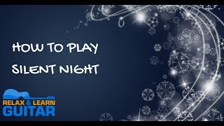 How to play "Silent Night" on guitar