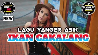 YANGER ASIK IKAN CAKALANG 2022  ( MUSIC RMJ )