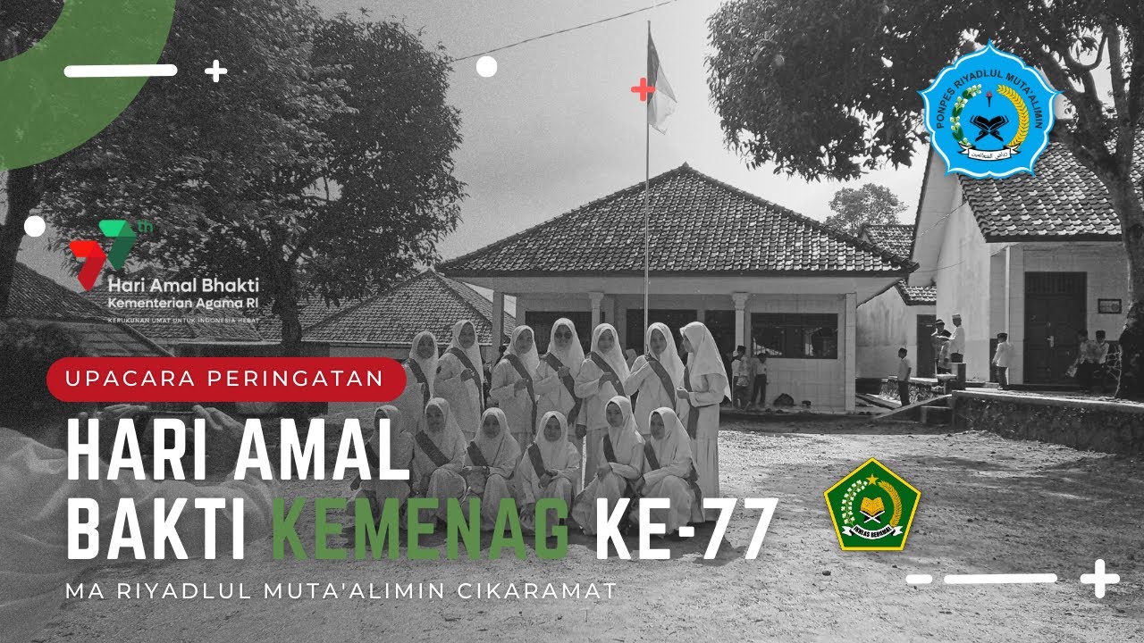 UPACARA PERINGATAN HARI AMAL BAKTI KEMENAG RI KE-77 | MA Riyadlul Muta ...